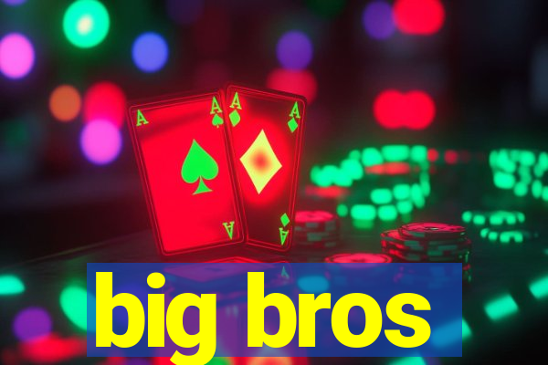 big bros